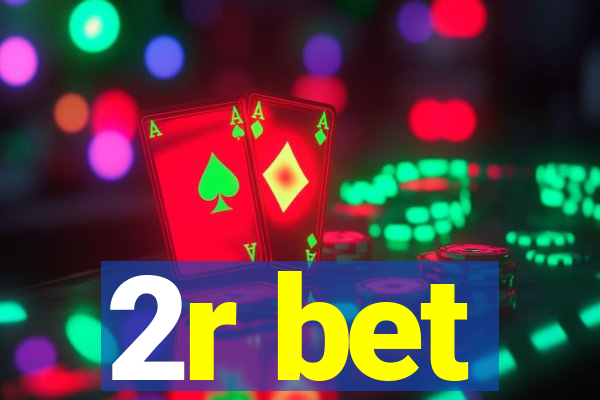 2r bet